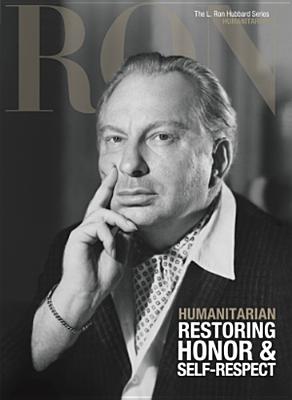 Humanitarian: Restoring Honor & Self-Respect - Based on the Works of L Ron Hubbard