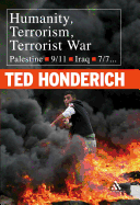 Humanity, Terrorism, Terrorist War: Palestine, 9-11, Iraq, 7-7...