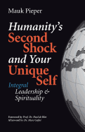 humanitys second shock and your unique self: Integral Leadership & Spirituality