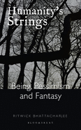 Humanity's Strings: Being, Pessimism, and Fantasy