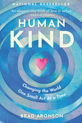 Humankind: Changing the World One Small Act at a Time - Aronson, Brad