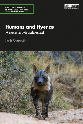 Humans and Hyenas: Monster or Misunderstood - Somerville, Keith