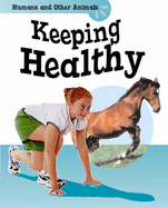 Humans And Other Animals: Keeping Healthy