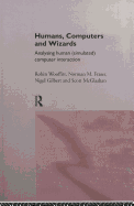 Humans, Computers and Wizards: Human (Simulated) Computer Interaction