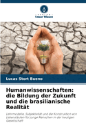 Humanwissenschaften: die Bildung der Zukunft und die brasilianische Realitt