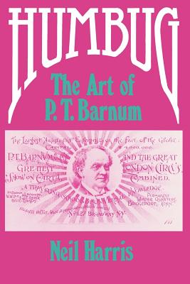 Humbug: The Art of P. T. Barnum - Harris, Neil