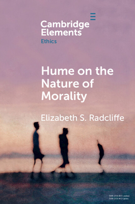 Hume on the Nature of Morality - Radcliffe, Elizabeth S