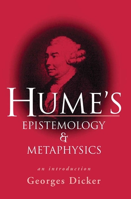 Hume's Epistemology and Metaphysics: An Introduction - Dicker, Georges