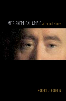 Hume's Skeptical Crisis: A Textual Study - Fogelin, Robert J