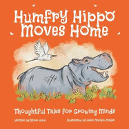 Humfry Hippo Moves Home: Thoughtful Tales for Growing Minds