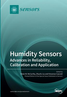 Humidity Sensors - McCarthy, Peter W (Guest editor), and Liu, Zhuofu (Guest editor), and Cascioli, Vincenzo (Guest editor)
