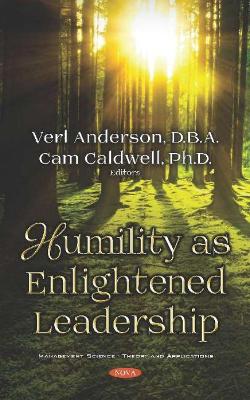 Humility as Enlightened Leadership - Anderson, Verl (Editor), and Caldwell, Cam (Editor)