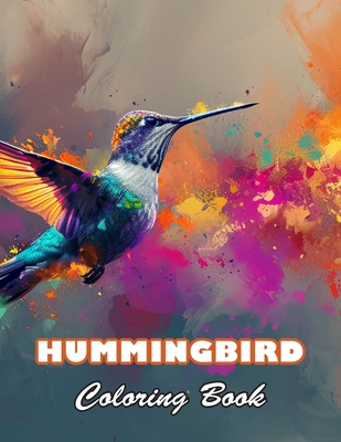 Hummingbird Coloring Book: 100+ Unique and Beautiful Designs for All Fans - Kneller, Robert