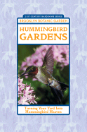 Hummingbird Gardens: Turning Your Yard Into Hummingbird Heaven - Kress, Stephen W, PH.D. (Editor)