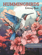 Hummingbirds Coloring Book: Art Therapy for Adults