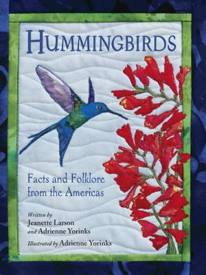 Hummingbirds: Facts and Folklore from the Americas - Larson, Jeanette