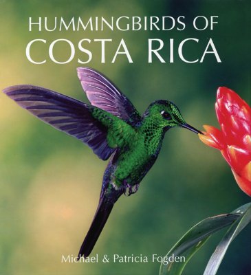 Hummingbirds of Costa Rica - Fogden, Michael (Photographer), and Fogden, Patricia
