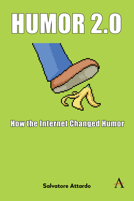 Humor 2.0: How the Internet Changed Humor - Attardo, Salvatore