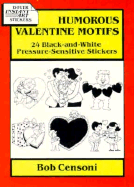 Humorous Valentine Motifs: 24 Black-And-White Pressure-Sensitive Stickers