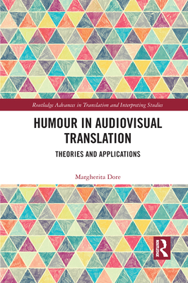 Humour in Audiovisual Translation: Theories and Applications - Dore, Margherita