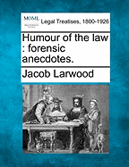 Humour of the Law; Forensic Anecdotes