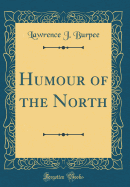 Humour of the North (Classic Reprint)