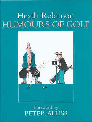 Humours of Golf - Robinson, W. Heath