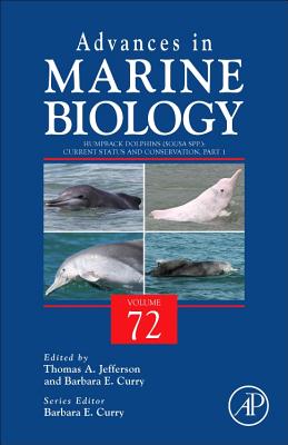 Humpback Dolphins (Sousa Spp.): Current Status and Conservation, Part 1: Volume 72 - Jefferson, Thomas Allen, PhD (Editor), and Curry, Barbara E (Editor)