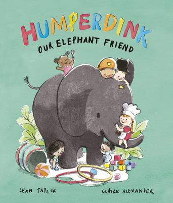 Humperdink Our Elephant Friend - Taylor, Sean