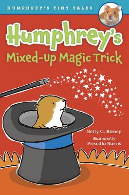 Humphrey's Mixed-Up Magic Trick - Birney, Betty G