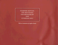 Humphry Repton: The Red Books for Brandsbury and Glemham Hall - Repton, Humphry