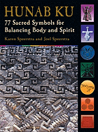 Hunab Ku: 77 Sacred Symbols for Balancing Body and Spirit