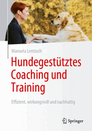 Hundegest?tztes Coaching und Training: Effizient, wirkungsvoll und nachhaltig