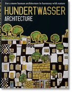 Hundertwasser Architektur: Fur Ein Natur Und Menschengerechteres Bauen