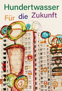 Hundertwasser (German edition): Frdie Zukunft