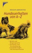 Hundeverhalten Von a-Z - Abrantes, Roger; Schning, Barbara