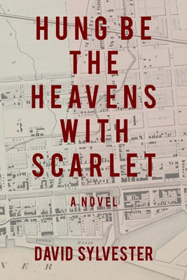 Hung Be the Heavens with Scarlet - Sylvester, David