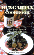 Hungarian Cookbook: Old World Recipes for New World Cooks