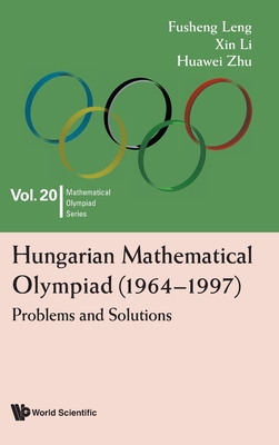 Hungarian Mathematical Olympiad (1964-1997): Problems and Solutions - Leng, Fusheng, and Li, Xin, and Zhu, Huawei