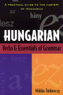 Hungarian Verbs and Essentials of Grammar