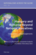 Hungary and Romania Beyond National Narratives: Comparisons and Entanglements