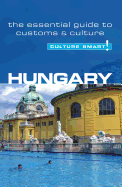 Hungary - Culture Smart! The Essential Guide to Customs & Culture