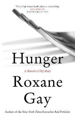 Hunger: A Memoir of (My) Body - Gay, Roxane