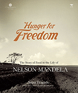 Hunger for Freedom: The Story of Food in the Life of Nelson Mandela