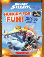 Hungry for Fun!: An Afk Book (Hungry Shark): Jaw-Some Activity Book