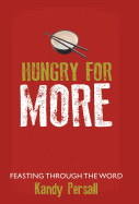 Hungry for More: Feasting Through the Word