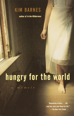 Hungry for the World: A Memoir - Barnes, Kim