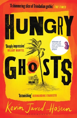 Hungry Ghosts: Winner of the 2024 Walter Scott Prize for Historical Fiction - Hosein, Kevin Jared