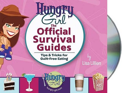 Hungry Girl: The Official Survival Guides: Tips & Tricks for Guilt-Free Eating - Lillien, Lisa (Read by)