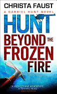 Hunt Beyond the Frozen Fire: A Gabriel Hunt Novel